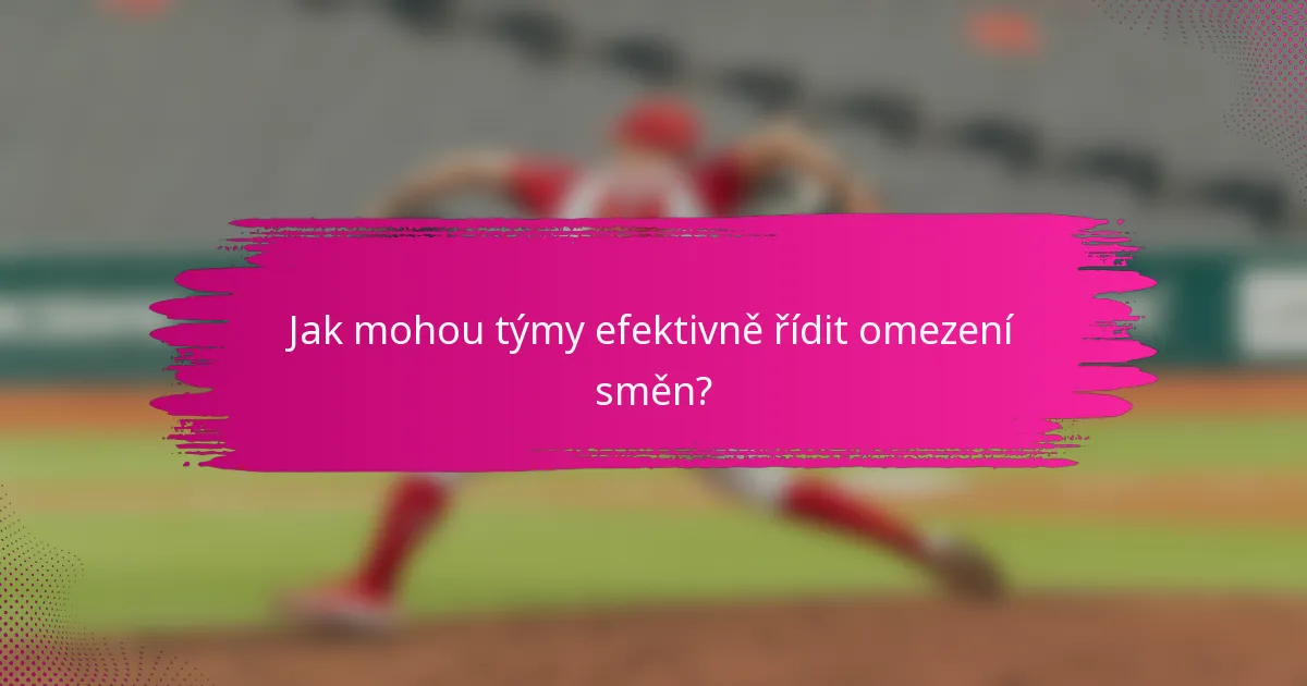 Jak mohou týmy efektivně řídit omezení směn?