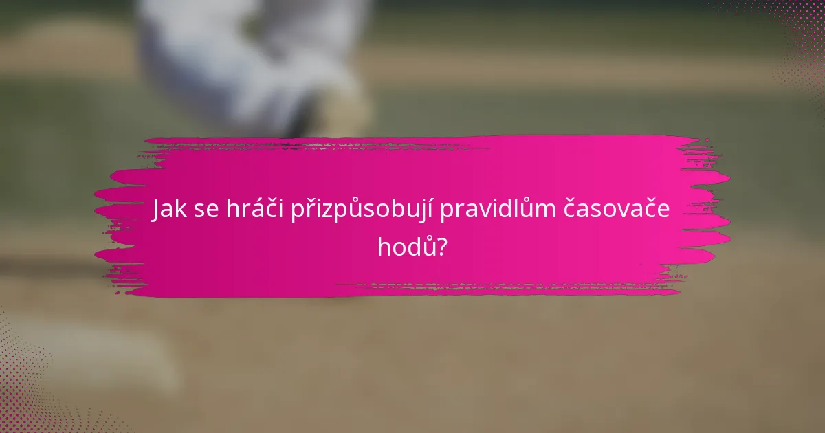 Jak se hráči přizpůsobují pravidlům časovače hodů?