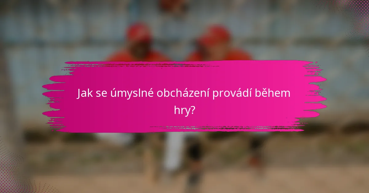 Jak se úmyslné obcházení provádí během hry?