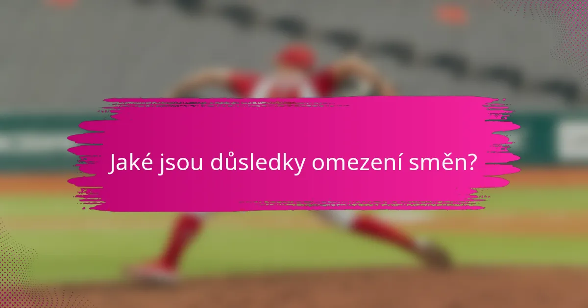 Jaké jsou důsledky omezení směn?