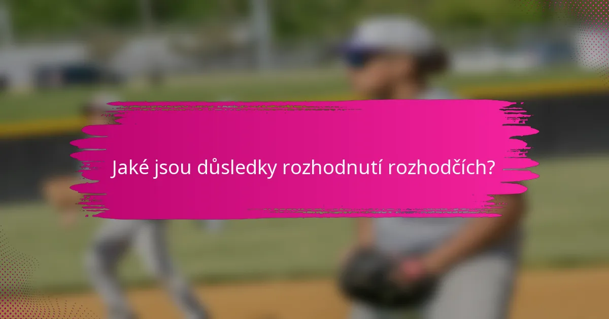 Jaké jsou důsledky rozhodnutí rozhodčích?
