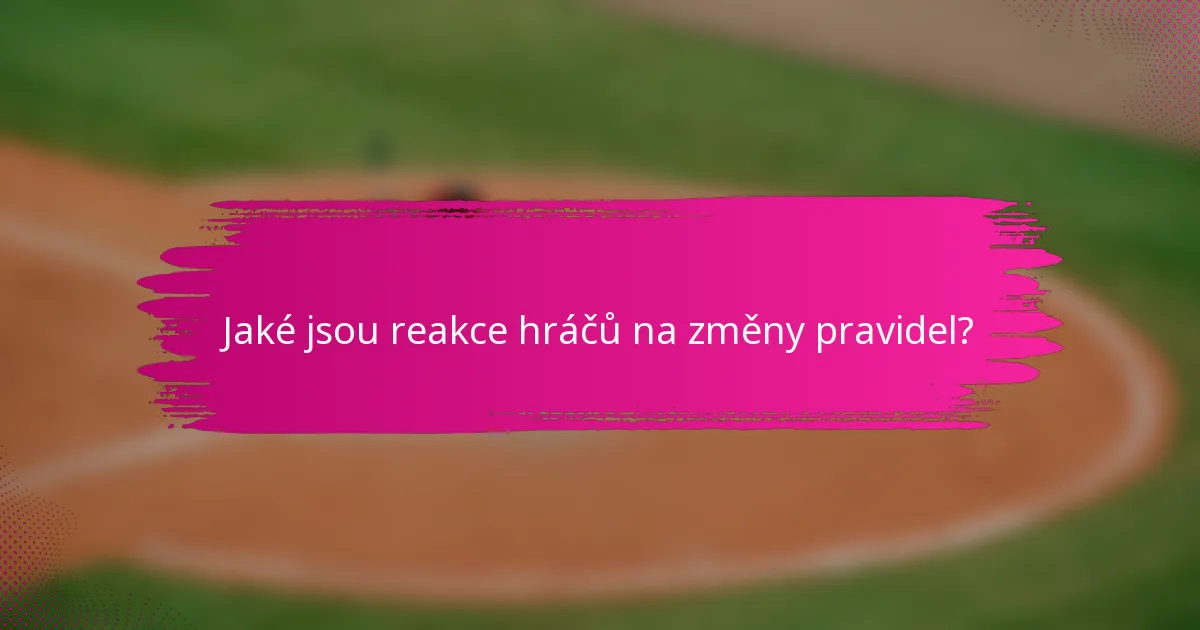 Jaké jsou reakce hráčů na změny pravidel?