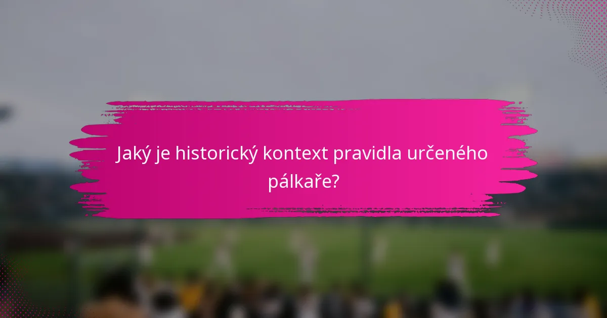 Jaký je historický kontext pravidla určeného pálkaře?